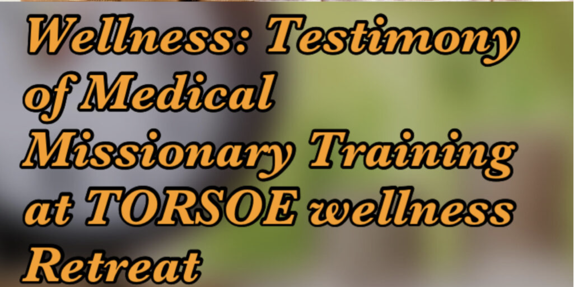 Testimony of Medical Missionry Training
